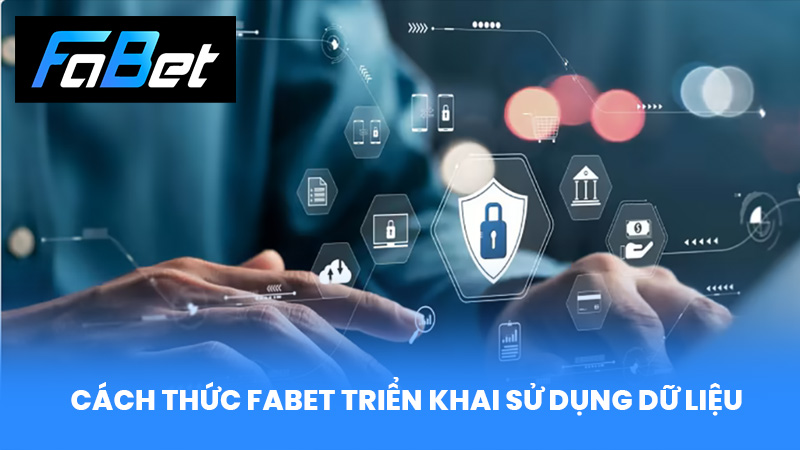 Cách thức FABET triển khai sử dụng dữ liệu