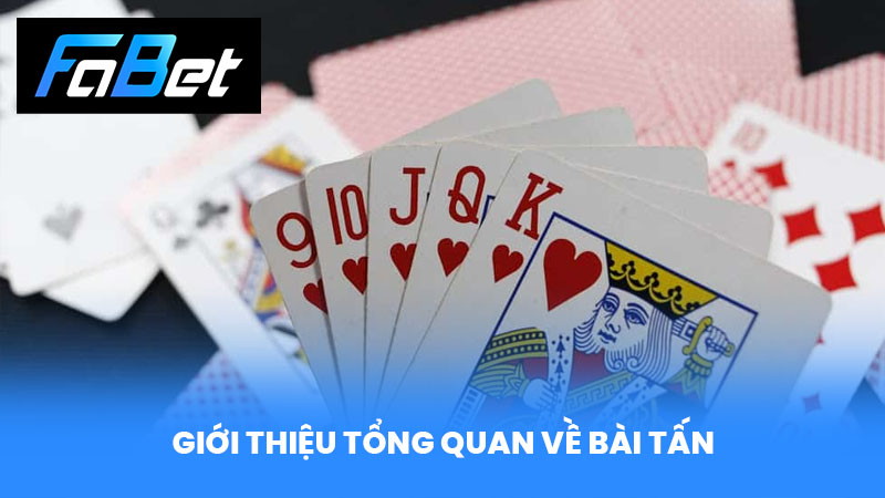 Giới thiệu tổng quan về Bài Tấn